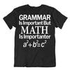 Math Grammar T-Shirt Sarcastic Nerdy Math Tee Science Humor