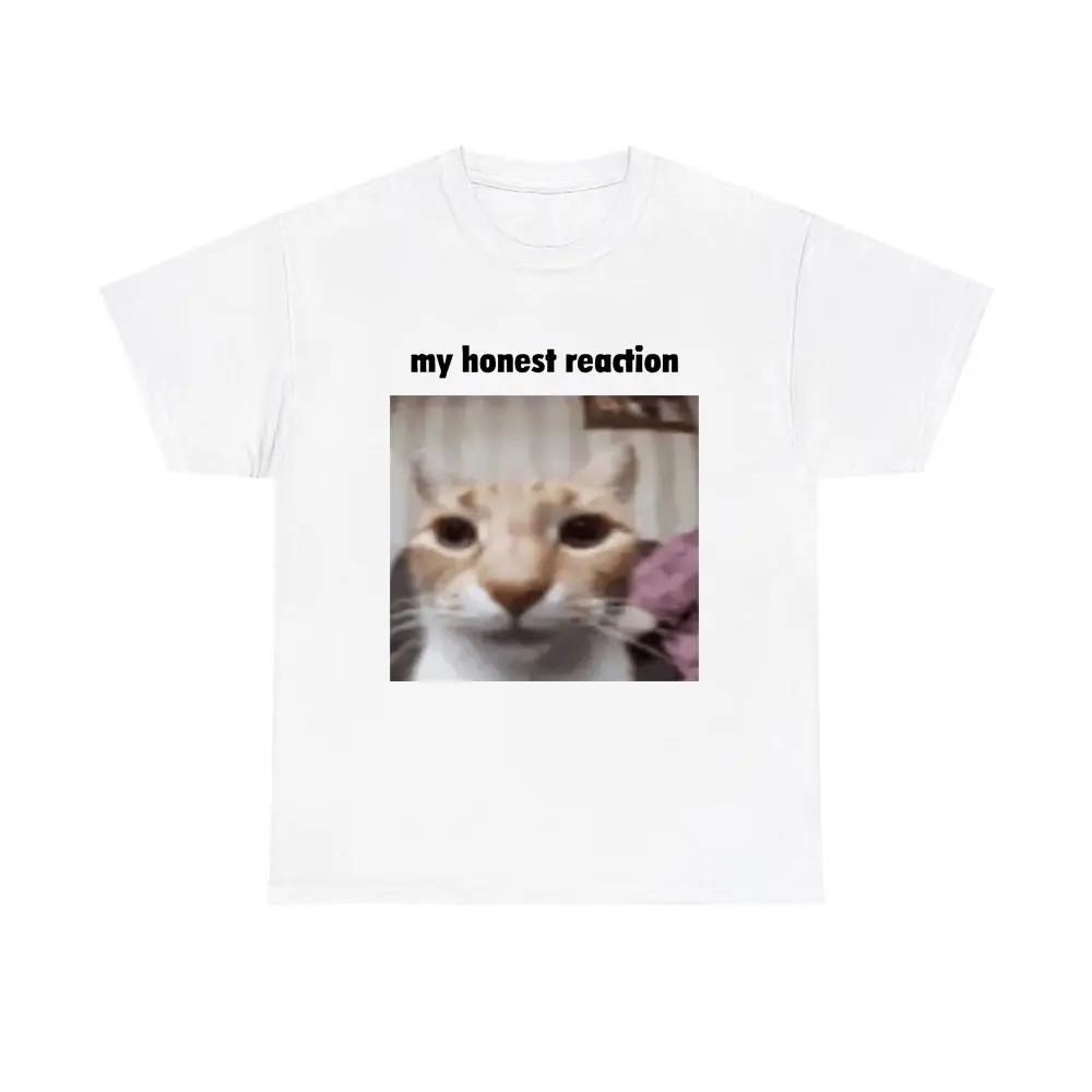 My Honest Reaction Tshirts Funny Cat Meme T Shirts Unisex Women Casual Oversized Short Sleeve Tees Unisexs Joke Humor Tshirt S