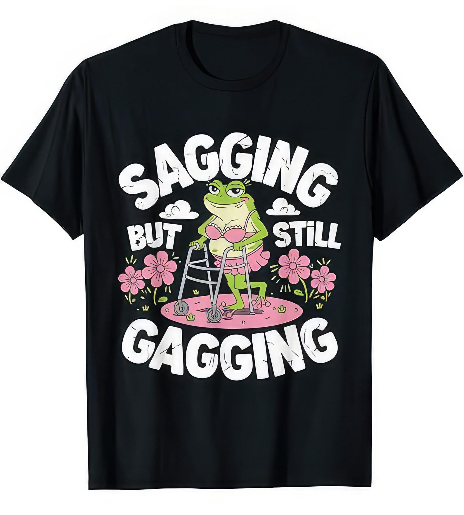 Sagging But Still Gagging Funny Joke Humor Rude Gift Frog T shirt 3XL