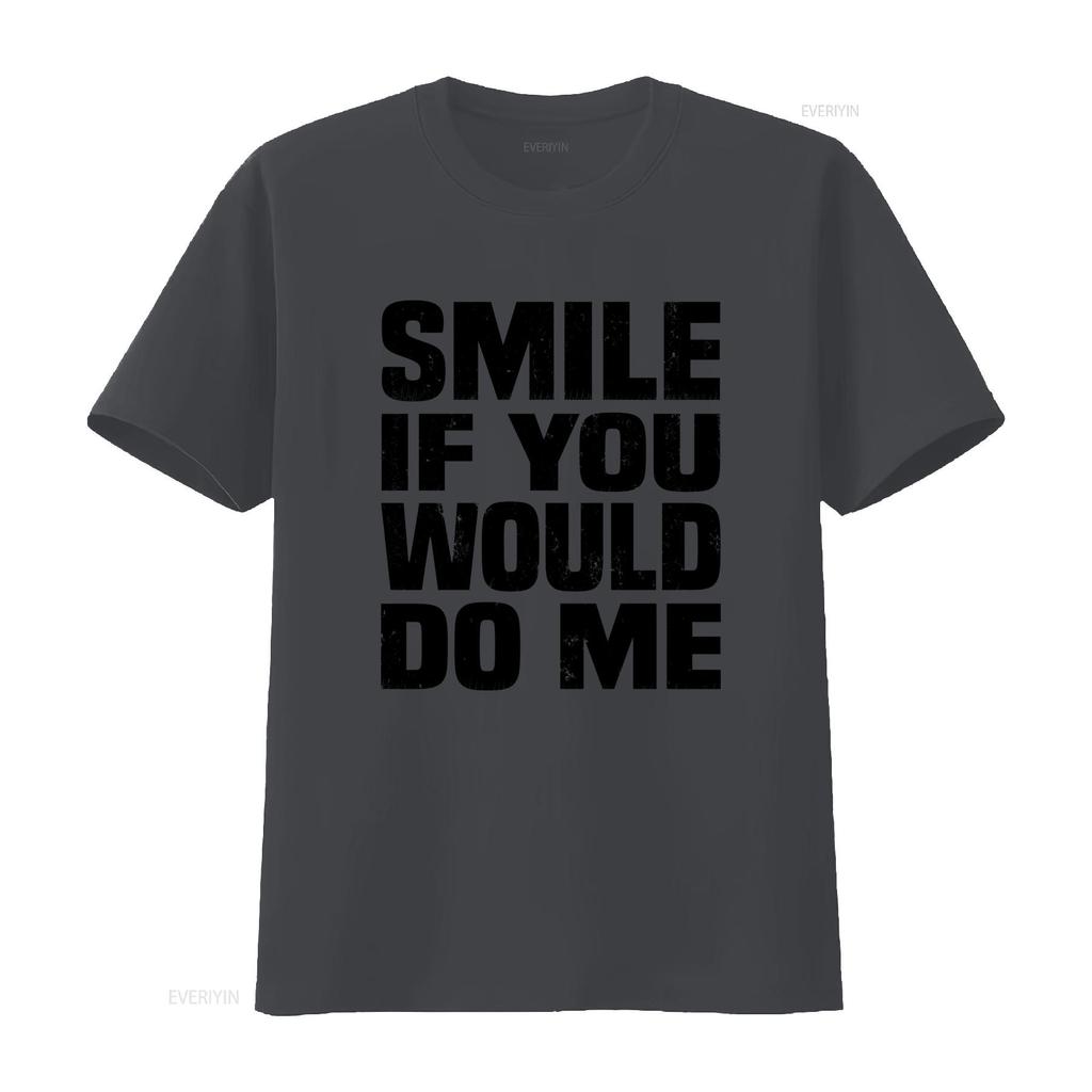 Smile If You Would Do Me Funny Sarcastic Single Ready To Mingle T Shirt vintage Washed Comfortable Versatile Stylish Casual