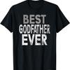 Best Godfather Ever T-Shirt Godfather Shirt Fathers Day T-Shirt