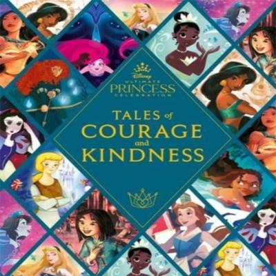Disney Princess Tales of Courage and Kindness by Walt Disney Hardback Book 9781800781238
