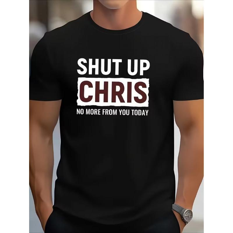 Men'S Fun "Shut Up Chris" Slogan T-Shirt, Super Black Base with White Print, Round Neck Casual Shirt, Suitable for Fitness, Outdoors