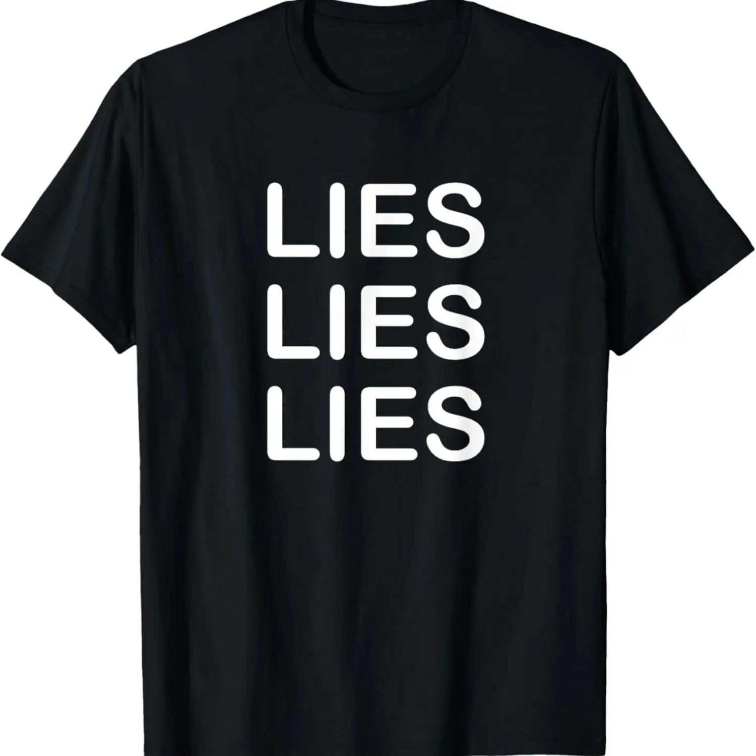 Lies Lies Lies, Funny, Jokes, Sarcastic T-Shirt S