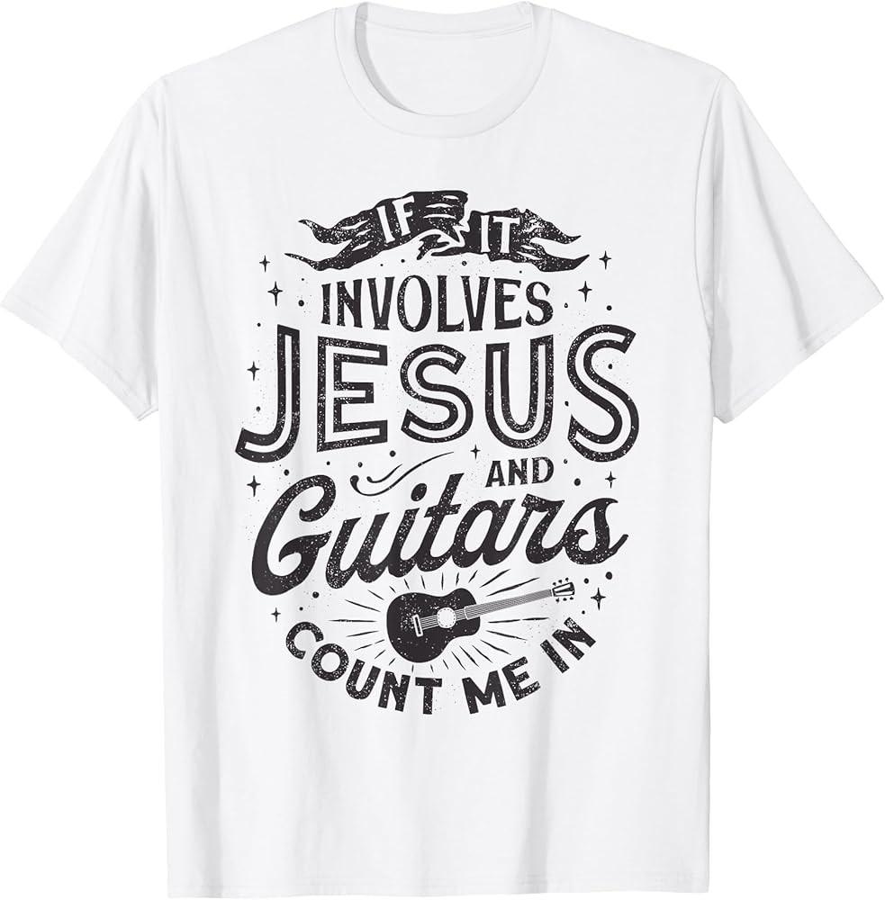 If It Involves Jesus And Guitars Guitarist Christian Music TShirt Unisex T-Shirt XL
