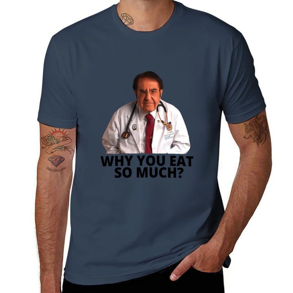 Mann für Grafik Warum T-Shirt Dr. Eat You Much Herrenhemden für T-Shirts Mann t Nowzaradan So