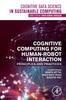 The Cognitive Computing for Human-Robot Interaction : Principles and Practices Book