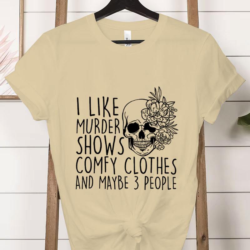 Summer Clothing I Like Murder Shows Comfy Clothes and Maybe 3 People Mom Gifts for Mom Fashion Women Tee T-shirts Graphic Shirt