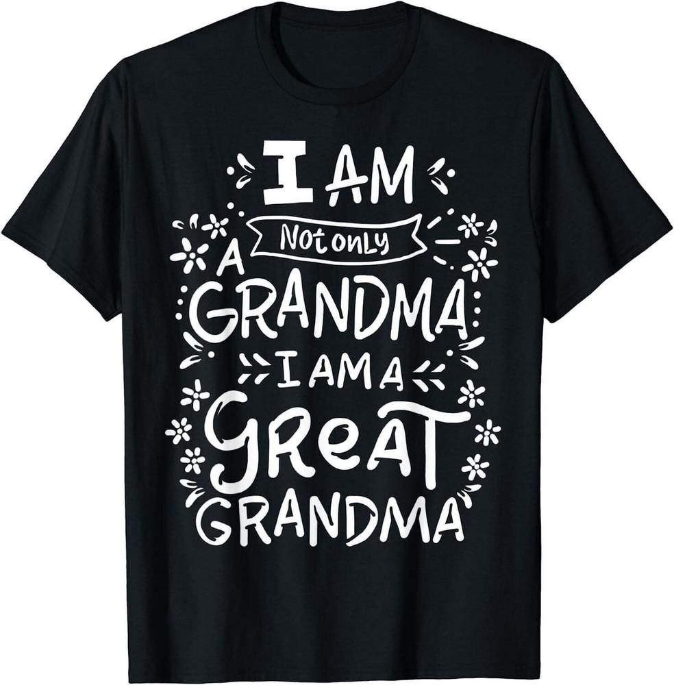 Great Grandma Grandmother Mother#039s Day Funny TShirt Unisex T-Shirt S