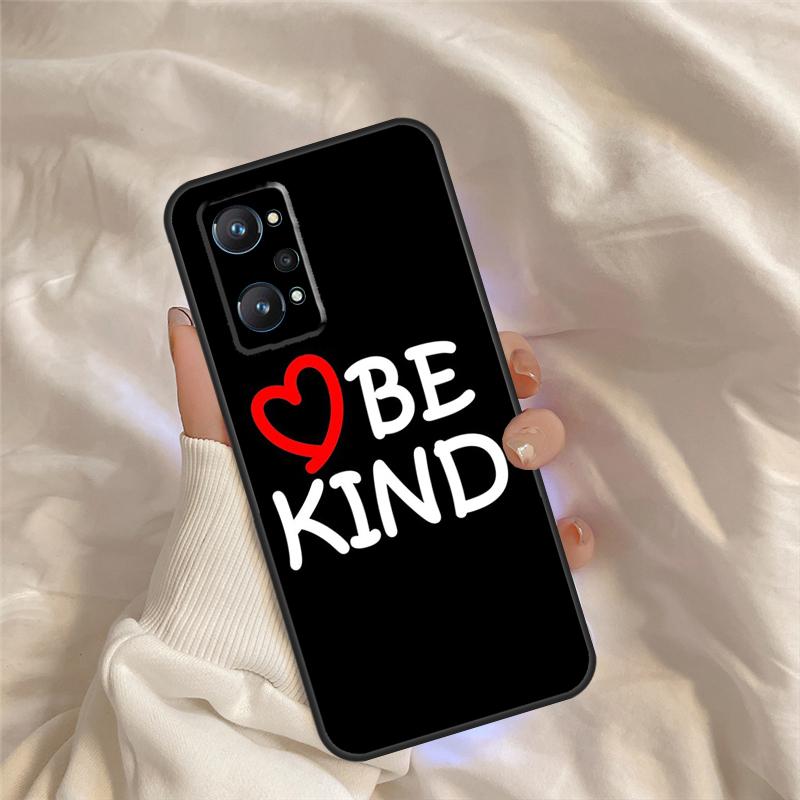 Be Kind Case For Realme C55 C71 C75 C61 C53 C33 C63 C51 C65 C67 11 12 13 14 15 Pro Plus GT6 GT7 Pro