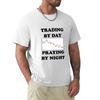 Day Trader Slogan With Chart Trading By Day Praying By Night Tshirt Breathable Lightweight Summer Top