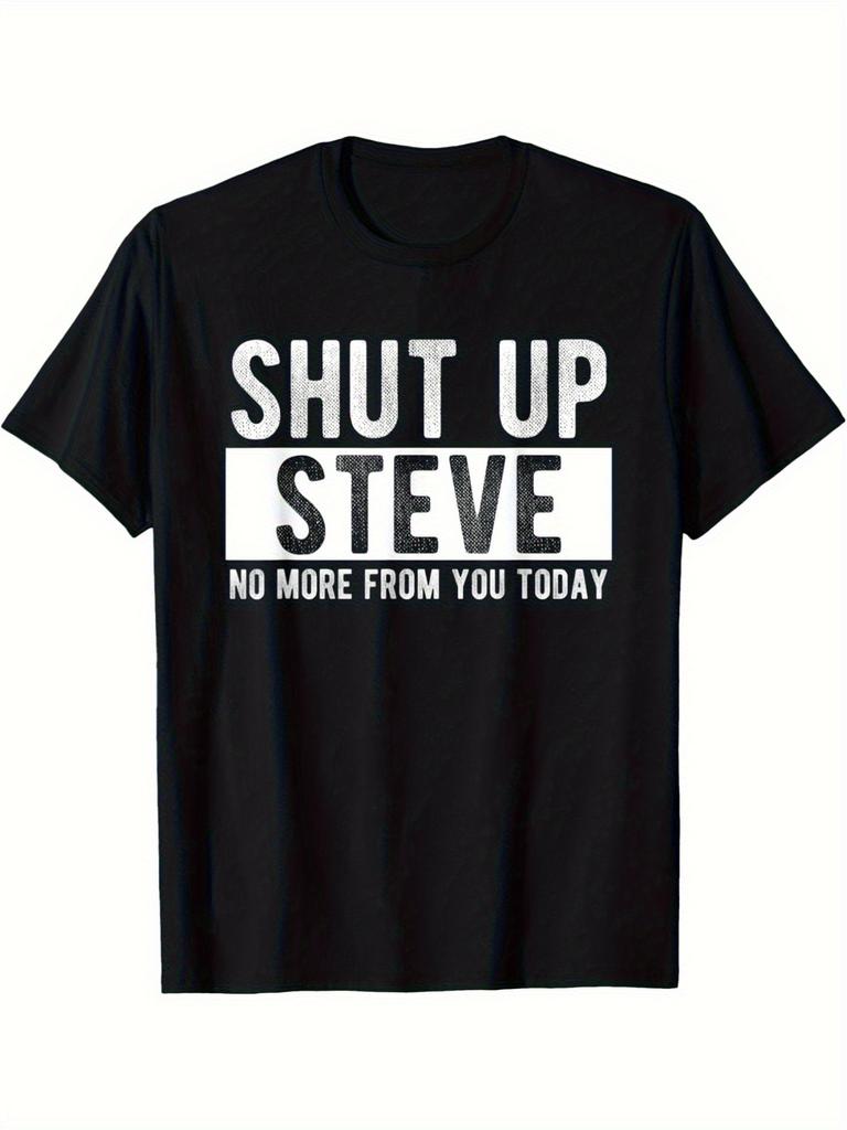 Women's "Shut Up Steve" Funny Meme Quote Graphic Print Casual Loose Fit Short Sleeve Crew Neck Trendy Slogan T-Shirt