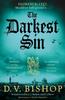 The Darkest Sin by D. V. Bishop Paperback Book 9781529038842