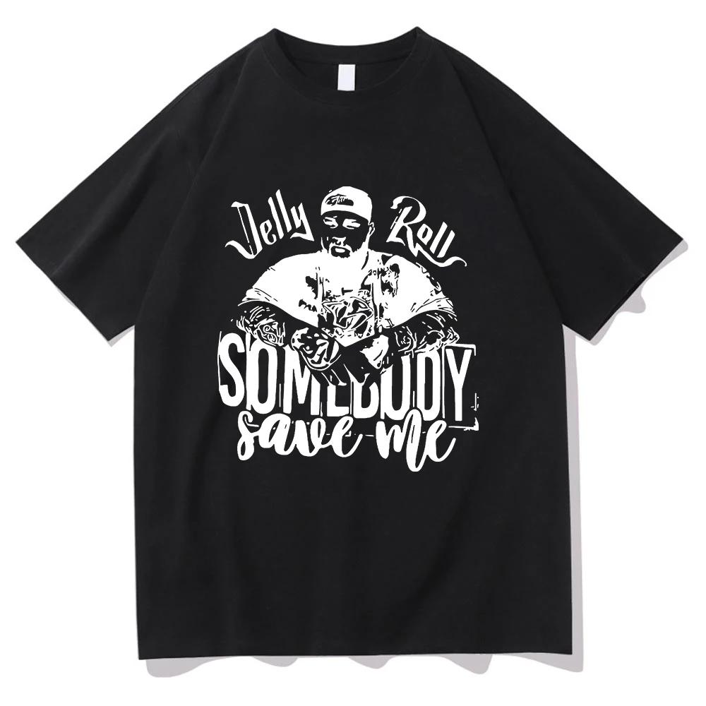 Jelly Roll Somebody Save Me T Shirt Fashion Men/women Clothing Harajuku Vintage Tops Unisex Cotton Graphic T Shirts