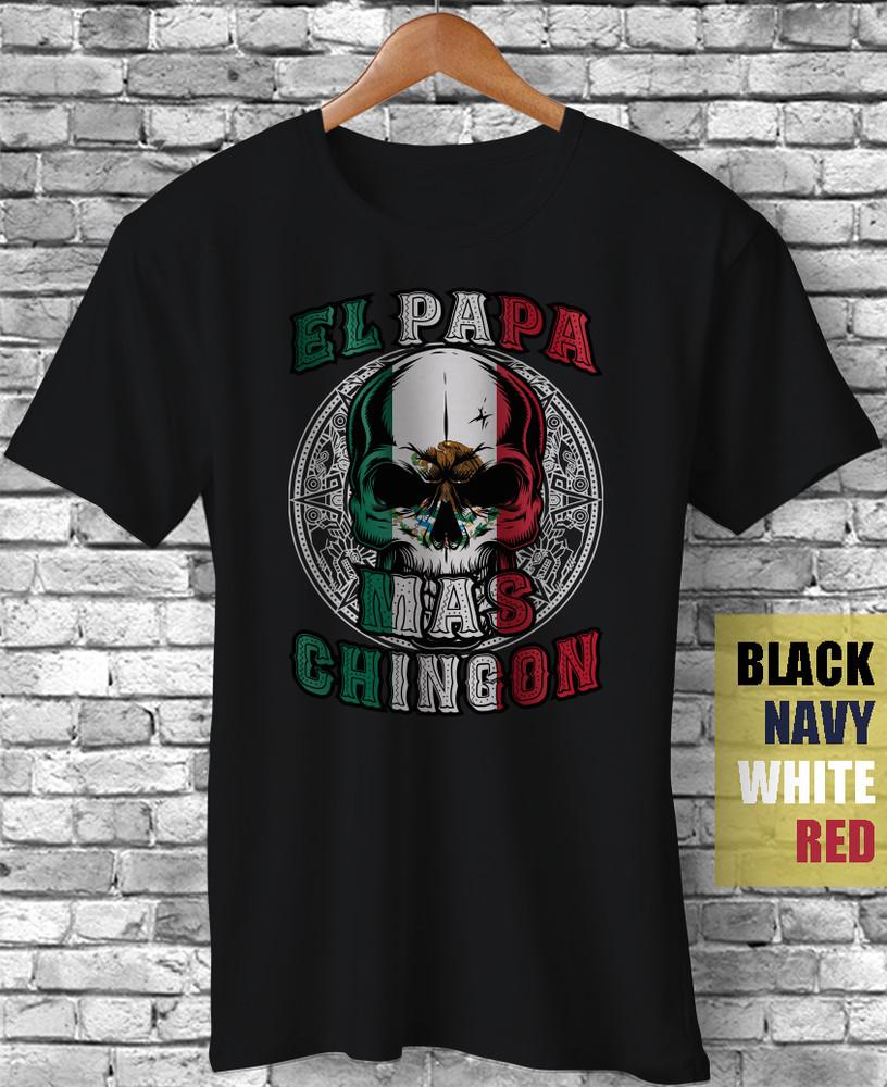 Mexico Mexican Dad El Papa Mas Chingon Funny Fathers Day Gift Spanish T-Shirt Unisex T-Shirt S