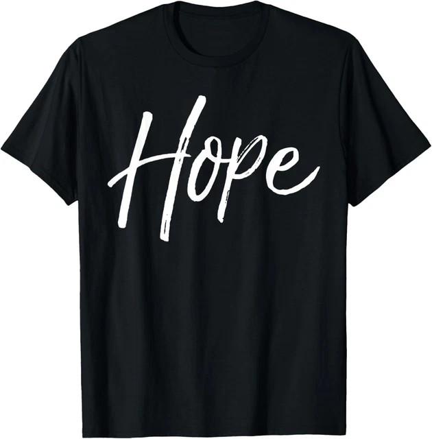Christian Hope Quote for Women Jesus Gifts Faith Saying Hope Size S-4XL T-Shirt XXL
