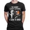 Funny Funny Graphic 100 Cotton Tshirt Sorry I Wasnt Listening I Saw A Bird Tees Tops For Unisex