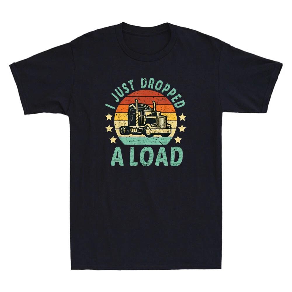 Truck Driver I Just Dropped A Load Truckdriver Retro Trucker Retro Men s T-Shirt L