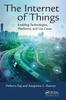 The The Internet of Things : Enabling Technologies, Platforms, and Use Cases Book