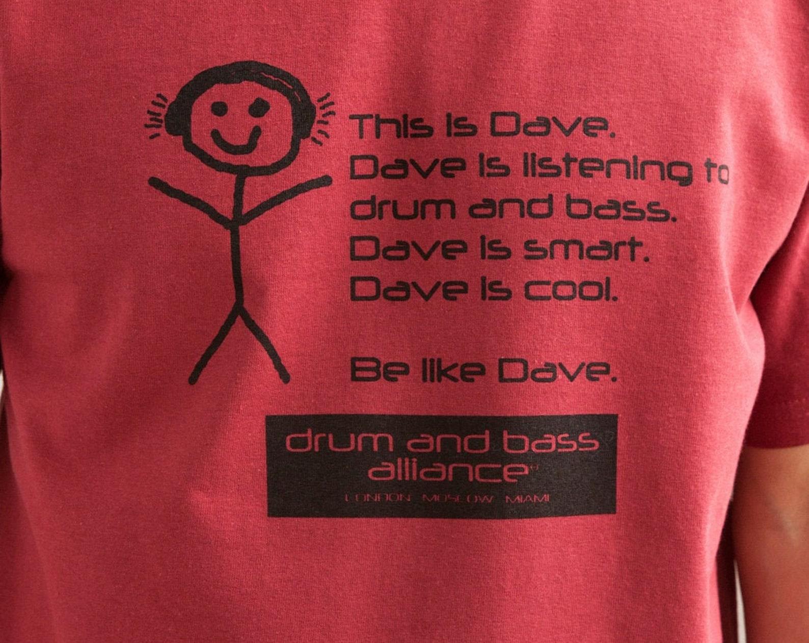 Drum and Bass Be Like Dave Graphic T-Shirt S