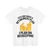 I Plan On Beekeeping Bees Lovers Beekeeper Retirement Dad Men T-Shirt
