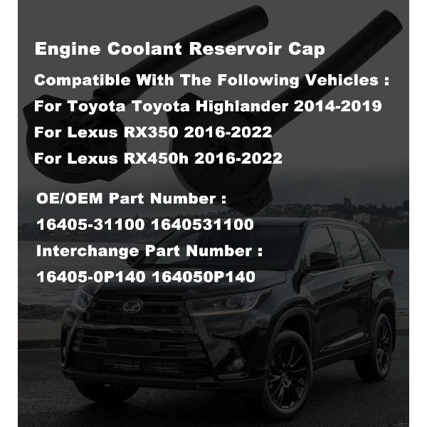 

Engine Coolant Reservoir Cap Replacement for Toyota Highlander 2014-2019, for Lexus RX350 RX450h 2016-2022, Replace# 16405-31100 16405-0P140