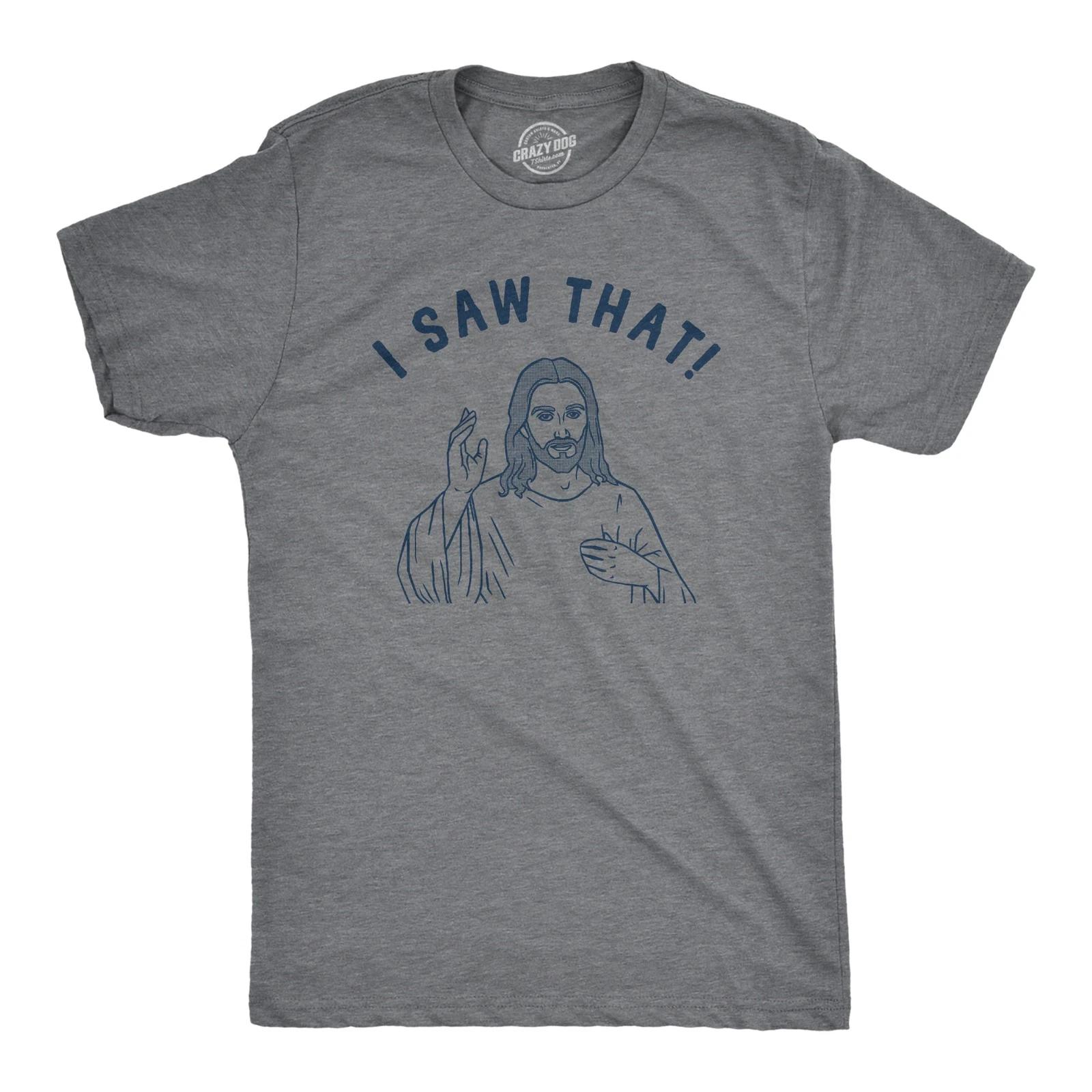 Mens I Saw That T Shirt Funny Jesus All Seeing Christ Joke Tee for Guys S