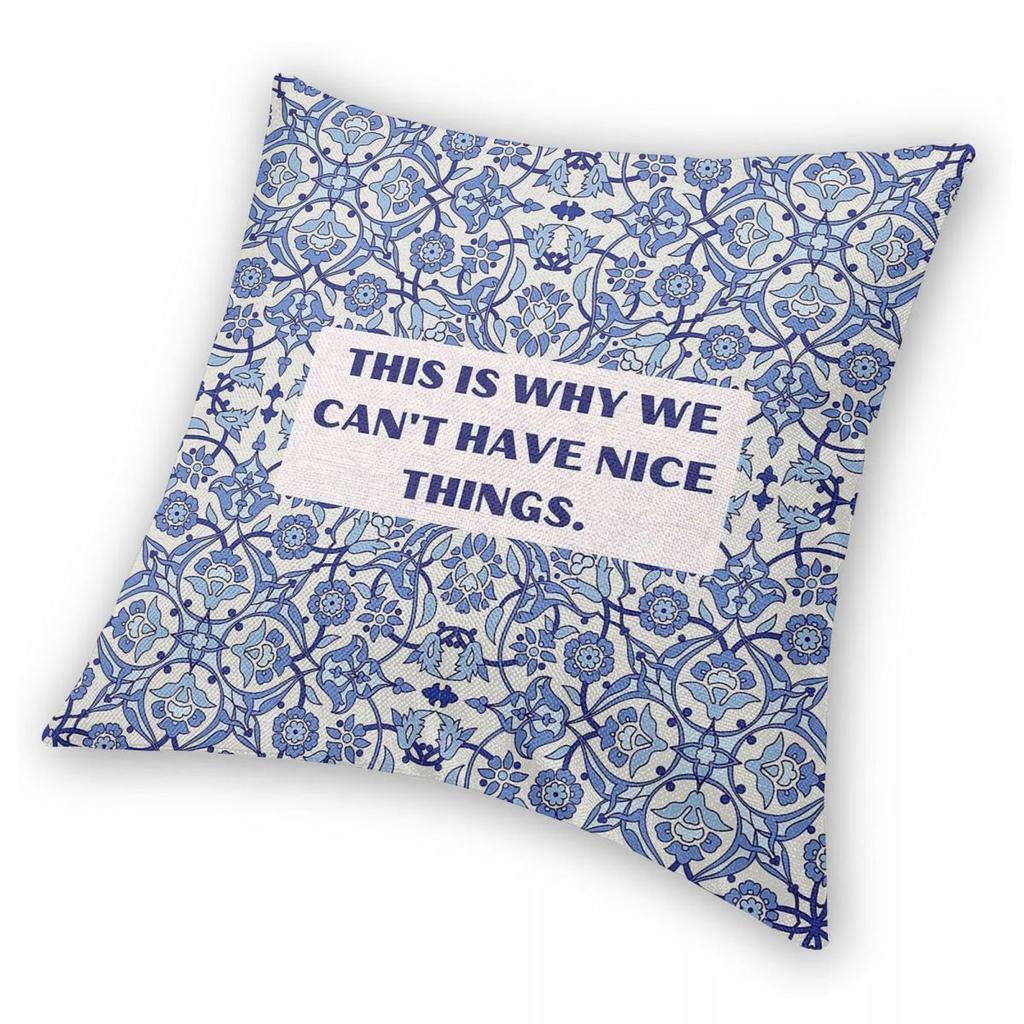 This Is Why We Can'T Have Nice Things Square Pillowcase Polyester Linen Velvet Creative Decorative Pillow Case Home Cushion 18"