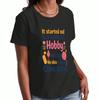 Harmloses Hobby Unisex Baumwoll-T-Shirt, Harmloses Hobby UND ICH HÄTTE KEINE AHNUNG GEHABT, DASS ES SO WEIT KOMMEN WÜRDE, Reine Baumwolle Premium Druck, Langlebig, Lässige Mode.