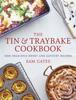 The The Tin & Traybake Cookbook : 100 Delicious Sweet and Savoury Recipes Book