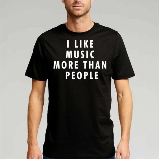 Funny Music T-Shirt I Like Music More Than People Men's Graphic Tee Unisex Introvert Gift High-quality Cotton Humor Cotton Top