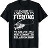I'm Not Addicted To Fishing We Are Just Fish T Shirt Vintage Washed Streetwear Top For Everyday Wear Graphic Casual