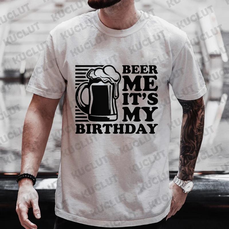 Fashion Beer DAY Graphic T Shirts Beer Me It's My Birthday Men's T-shirts Y2k Clothes Bachelor Party Drinking Team Matching Tees
