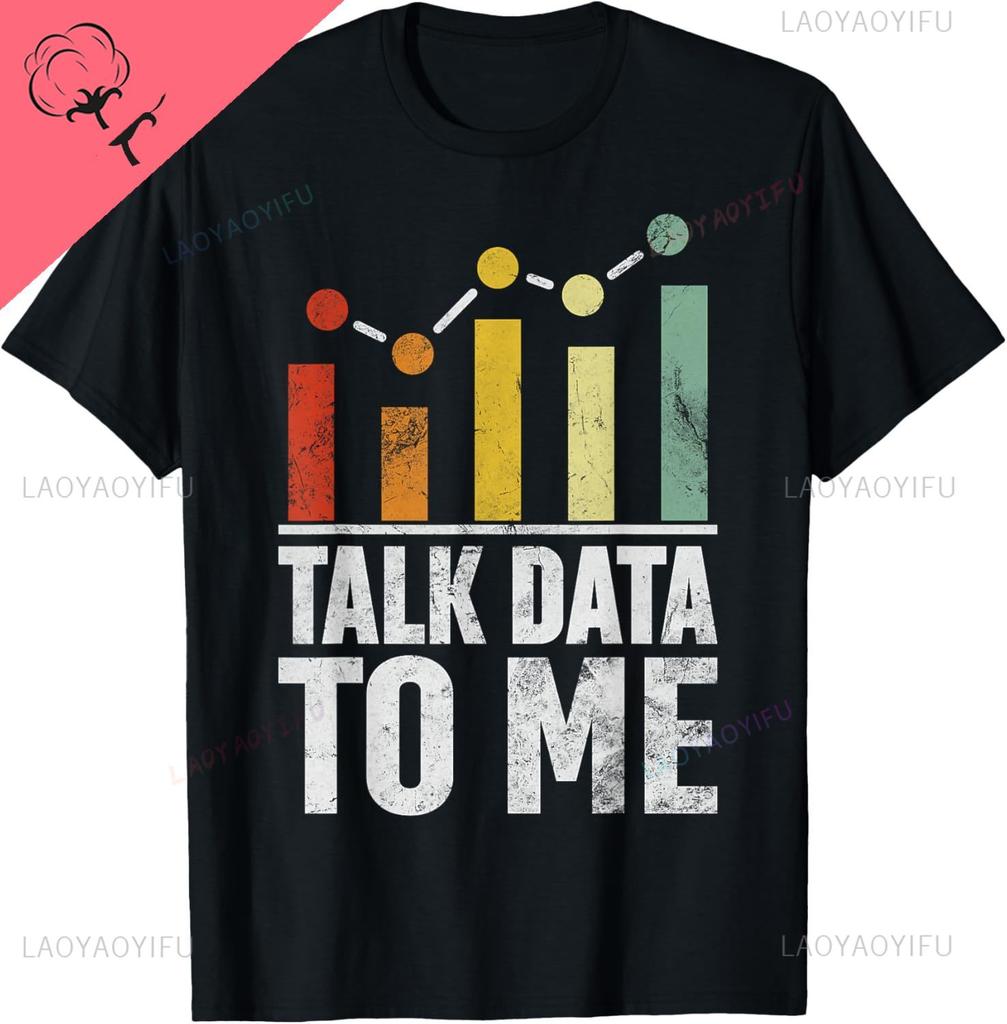 Talk Data To Me Funny Data Science Statistics Data Analyst TShirt Cotton Custom Printed Graphic T Shirts Ropa Hombre