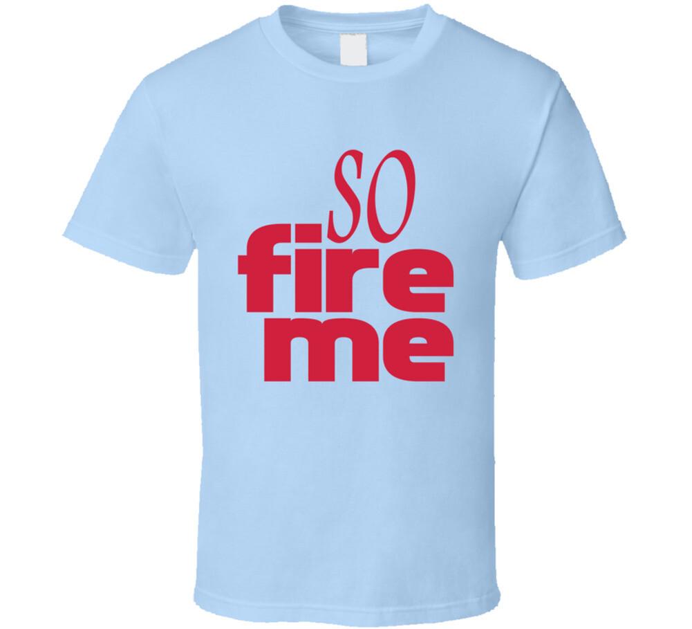 So Fire Me Funny Roseanne Popular TV Show T Shirt XXXL