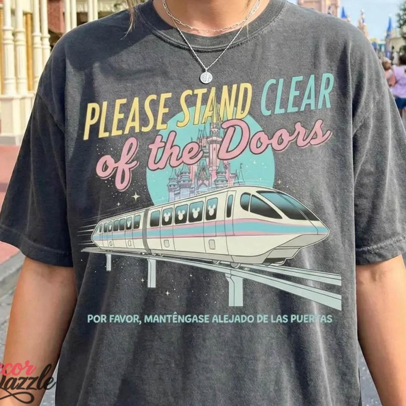 Please Stand Clear of the Doors Shirt, Disney Inspired Monorail Quote Tee, Magic Kingdom Retro Trip Shirt, Comfort Colors L