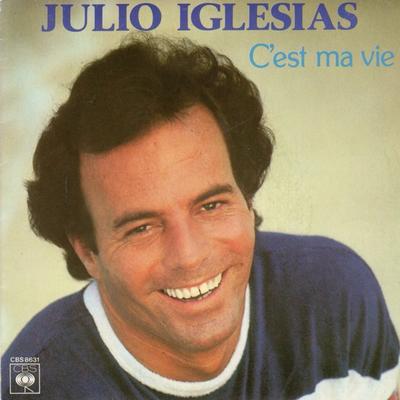7inch Record JULIO IGLESIAS  Cest Ma Vie CBS8631 CBS 1980 France Pop Used