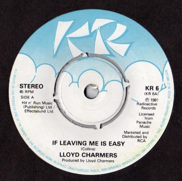 

7inch Record LLOYD CHARMERS If Leaving Me Is Easy KR6 KR 1981 UK Reggae Ska Dub Used
