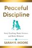 Książka Peaceful Discipline : Story Teaching, Brain Science & Better Behavior