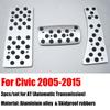 For Honda Civic 2005- LHD Aluminum Pads Pedal Set Gas Accelerator Brake Footrest AT / MT Car Accessories Need Drilling