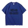 I Need A Hug From A Bad T-shirts Men Cotton Short Sleeve T Shirt Ummer Print Casual Printed basic Mens Designer basic Tees Tops