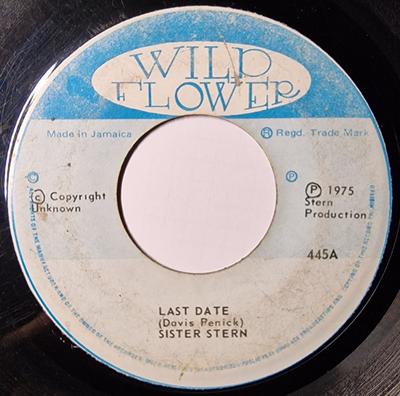 7inch Record SISTER STERN - Last Date 445 Wild Flower 1975 Jamaica Reggae, Ska & Dub Used