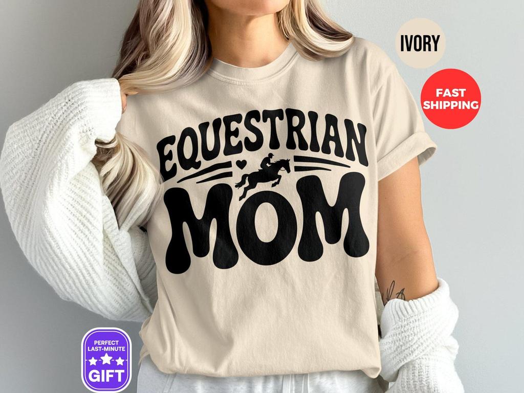 Equestrian Mom T-Shirt, Horse Lover Gift, Mom Shirt, Comfort Colors Shirt, Sports Mom Shirt 2026, Equestrian Mom Shirt, Gift For Mom 2026