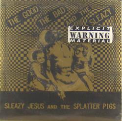 

7inch Record SLEAZY JESUS & THE SPLATTER PIGS - The Good The Bad And The Sleazy FY001 Fy! Records 1992 US Rock Used