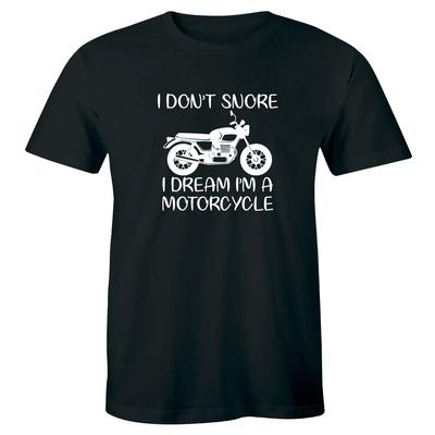 I Don't Snore I Dream I'm A Motorcycle Funny T-Shirt for Men
