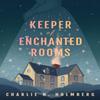 Keeper of Enchanted Rooms by Charlie N. Holmberg Paperback Book 9781662500343