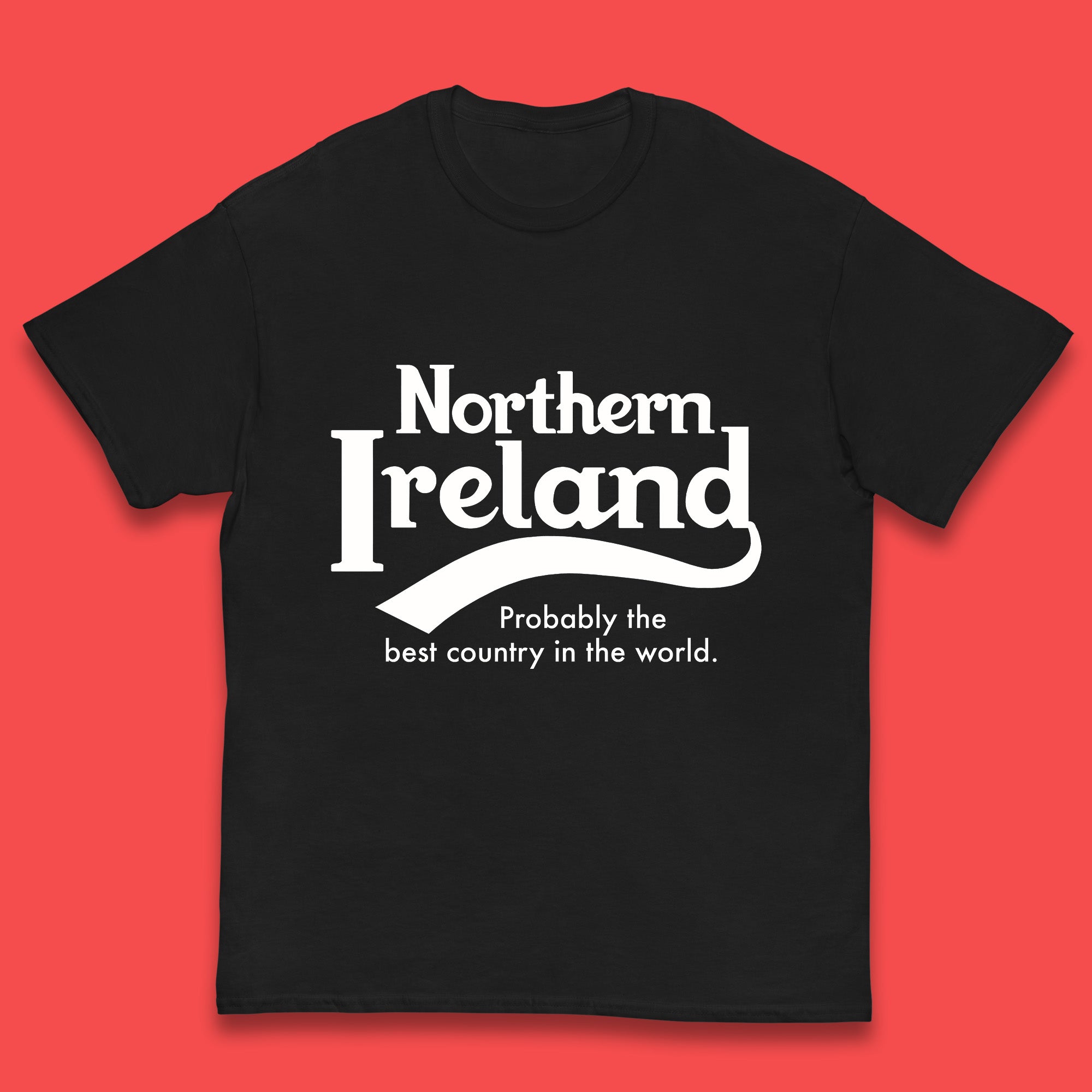 North Ireland Probably The Best Country In The World Uk Constituent Country Northern Ireland Is A Part Of The United Kingdom Kids T Shirt 110