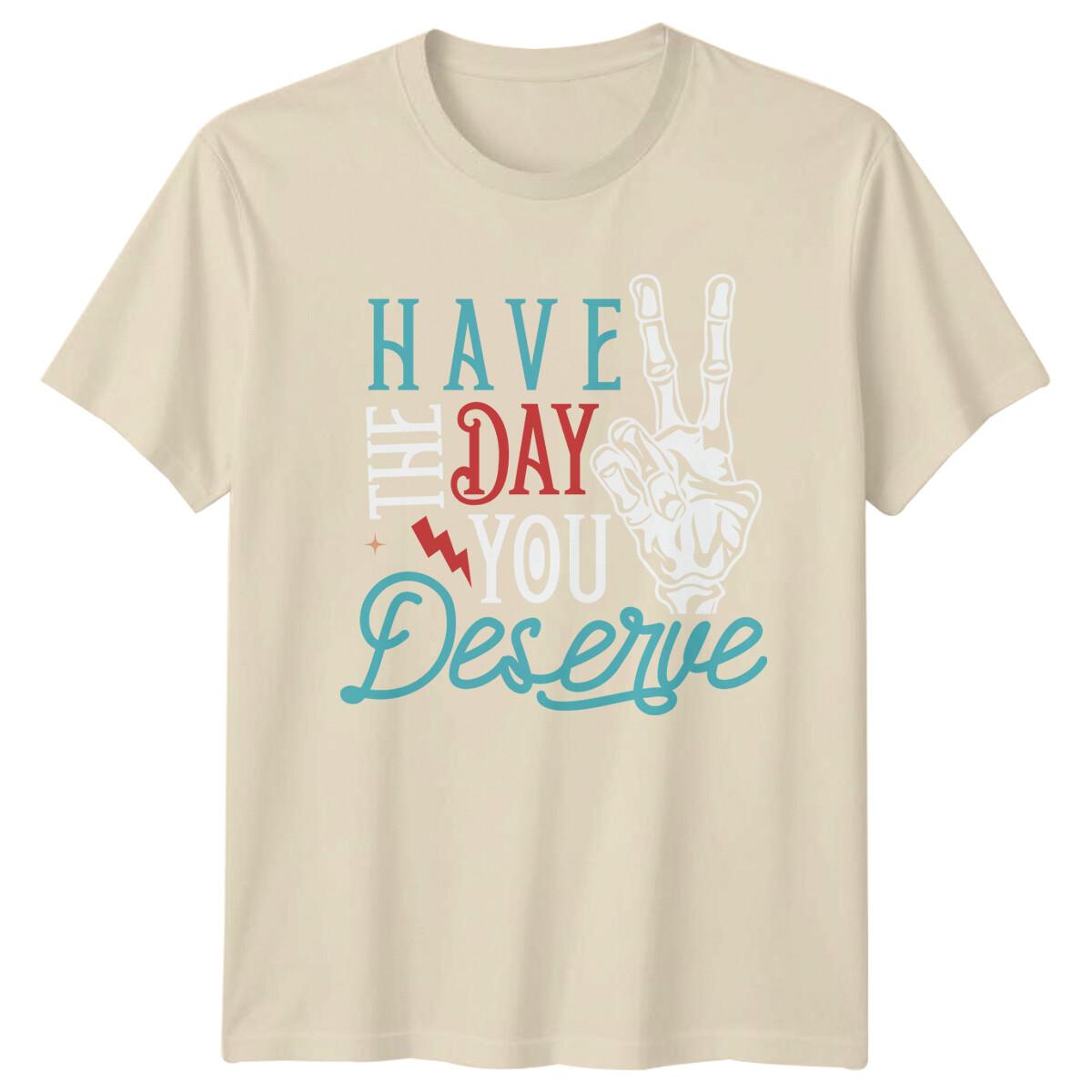 Have The Day You Deserve Skeleton Peace Hand Graphic T-Shirt S
