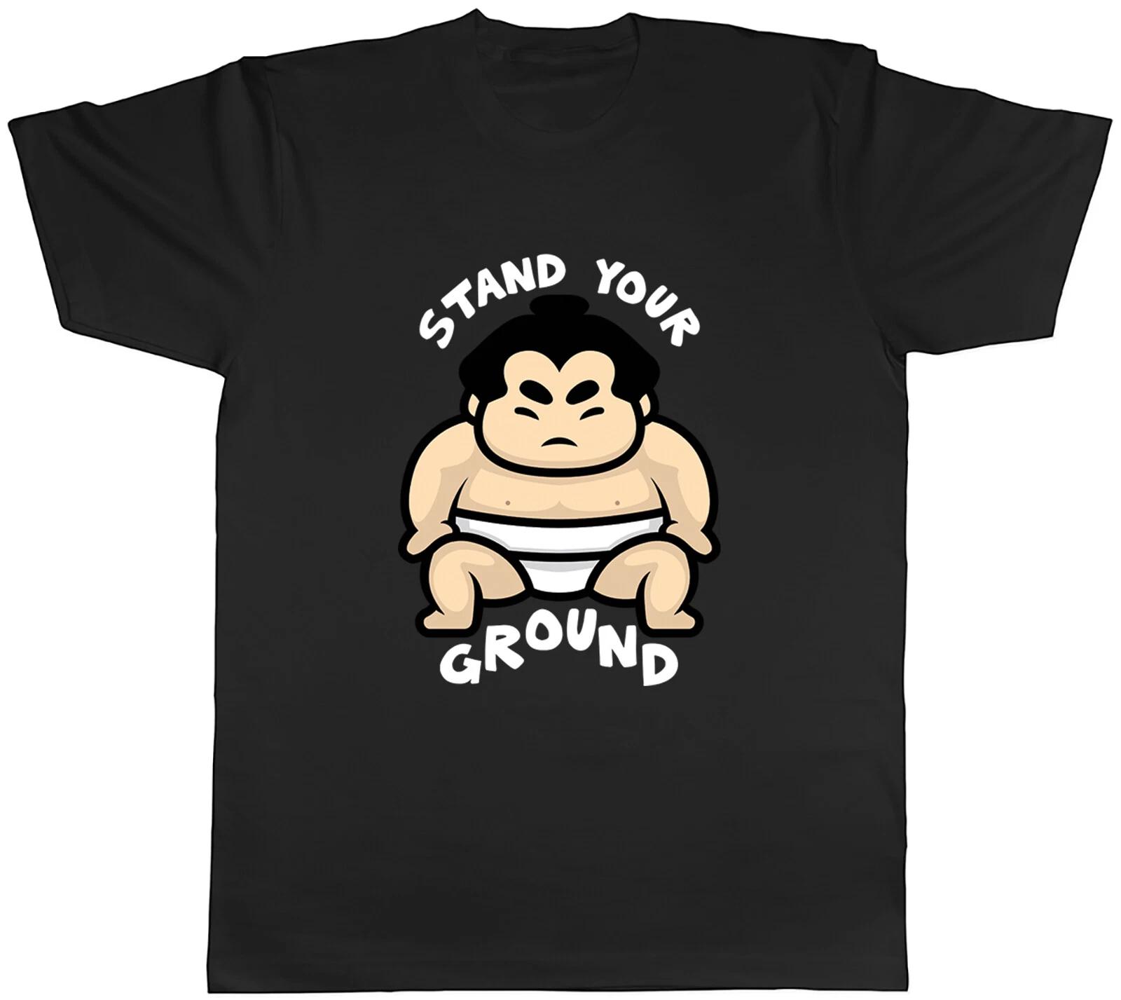 Funny Sumo Wrestling Mens T-Shirt Stand Your Ground Japan Unisex Tee Gift XS