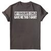 My Favourite Child Gave Me Shirt Fathers Day Unisexs Novelty Birthday TShirts FD